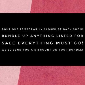 BUNDLE ITEMS FOR SALE & RECEIVE AMAZING DISCOUNTS!!! Boutique will be back soon!